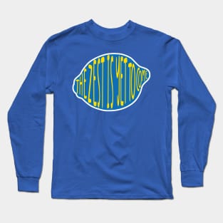 The zest is yet to come Long Sleeve T-Shirt